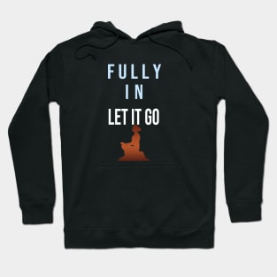 FULLY IN, LET IT GO - WIM HOF INSPIRED 2 Hoodie